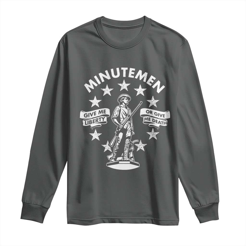 Minutemen Give Me Liberty Or Give Me Death Long Sleeve Shirt US History TS11 Dark Heather Print Your Wear