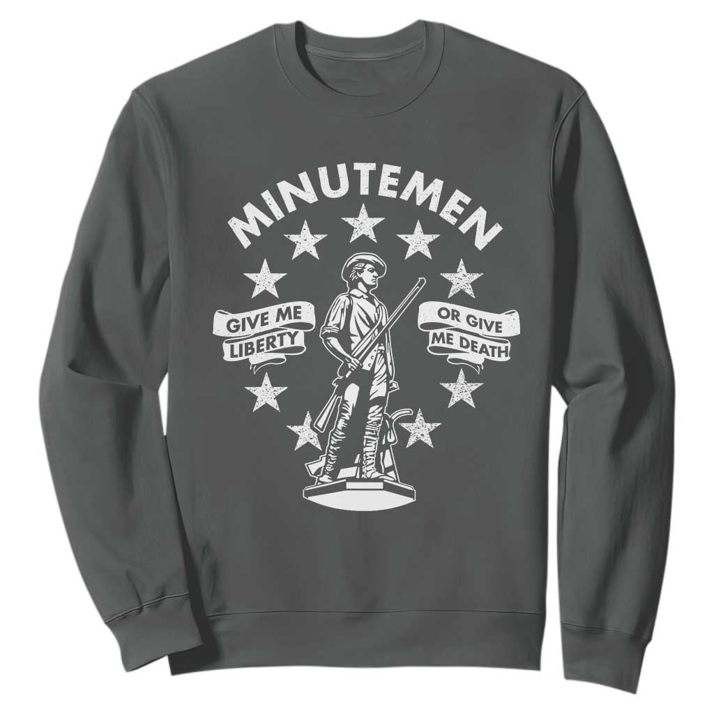 Minutemen Give Me Liberty Or Give Me Death Sweatshirt US History TS11 Dark Heather Print Your Wear