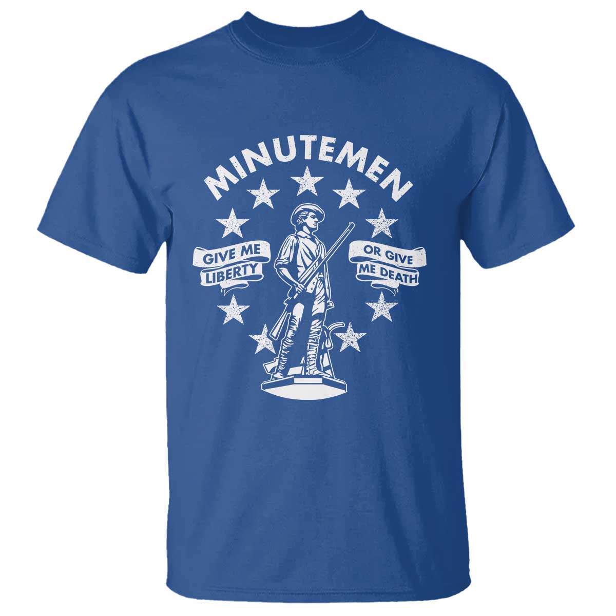 Minutemen Give Me Liberty Or Give Me Death T Shirt US History TS11 Royal Blue Print Your Wear