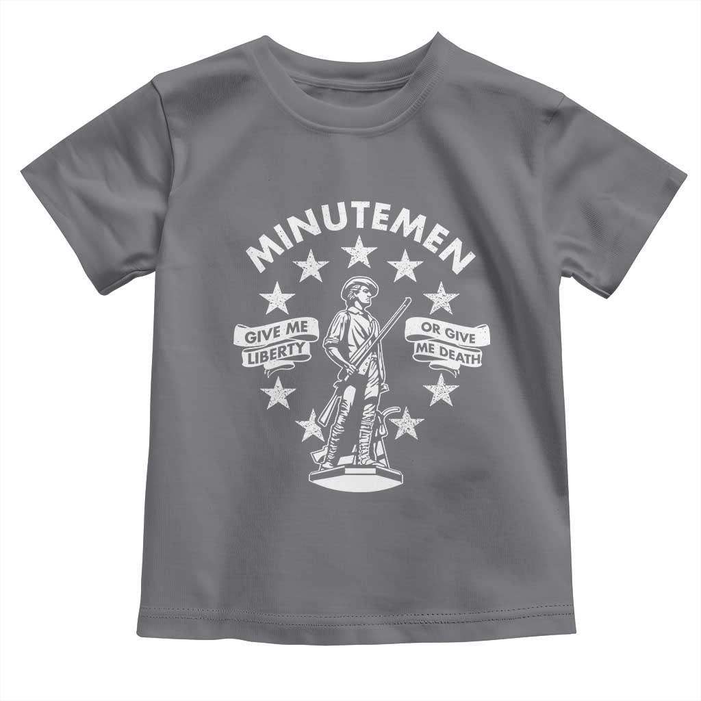 Minutemen Give Me Liberty Or Give Me Death Toddler T Shirt US History TS11 Charcoal Print Your Wear
