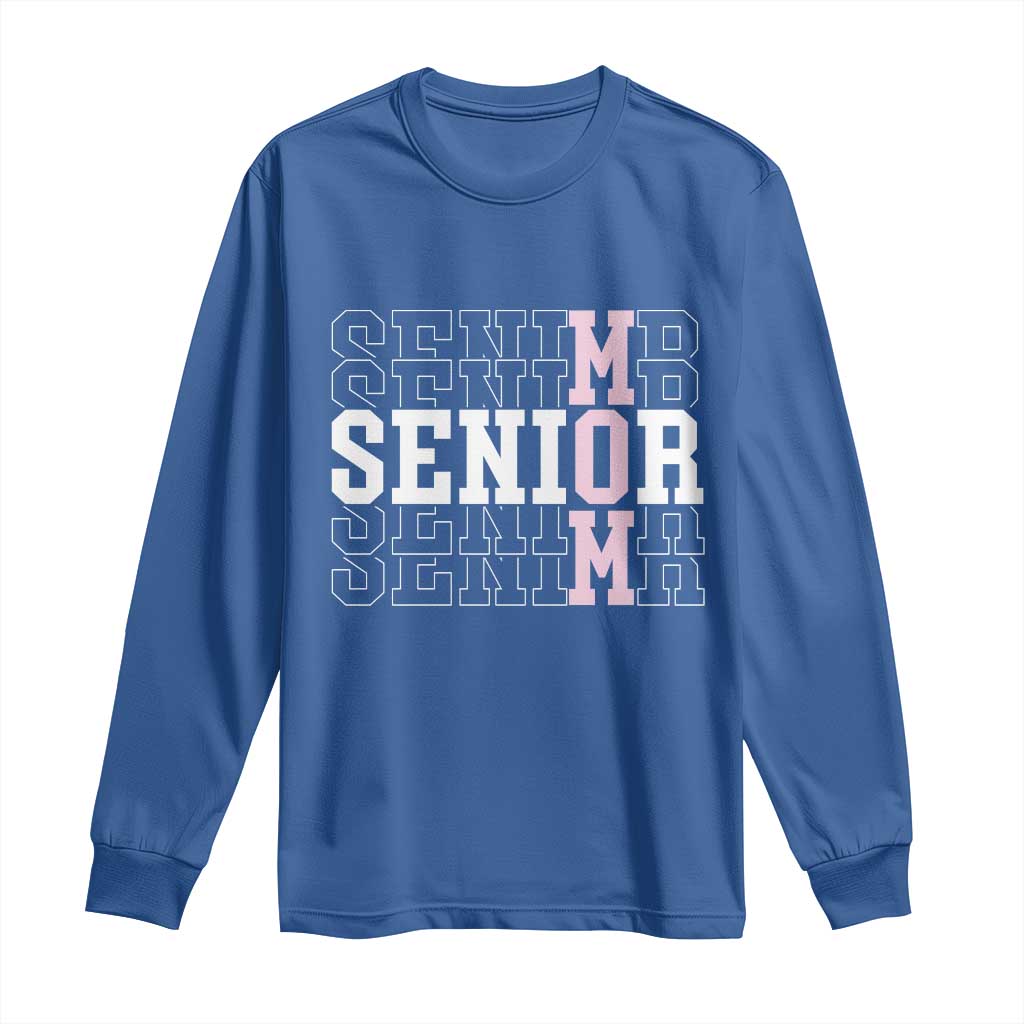 Mom Senior 2025 Long Sleeve Shirt Proud Mom Of A Class Of 2025 Graduate TS11 Royal Blue Print Your Wear
