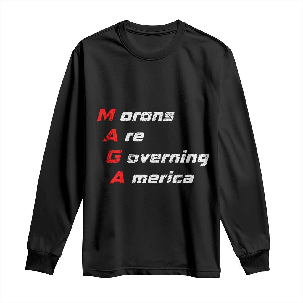 Morons Are Governing America Long Sleeve Shirt TS10 Black Print Your Wear