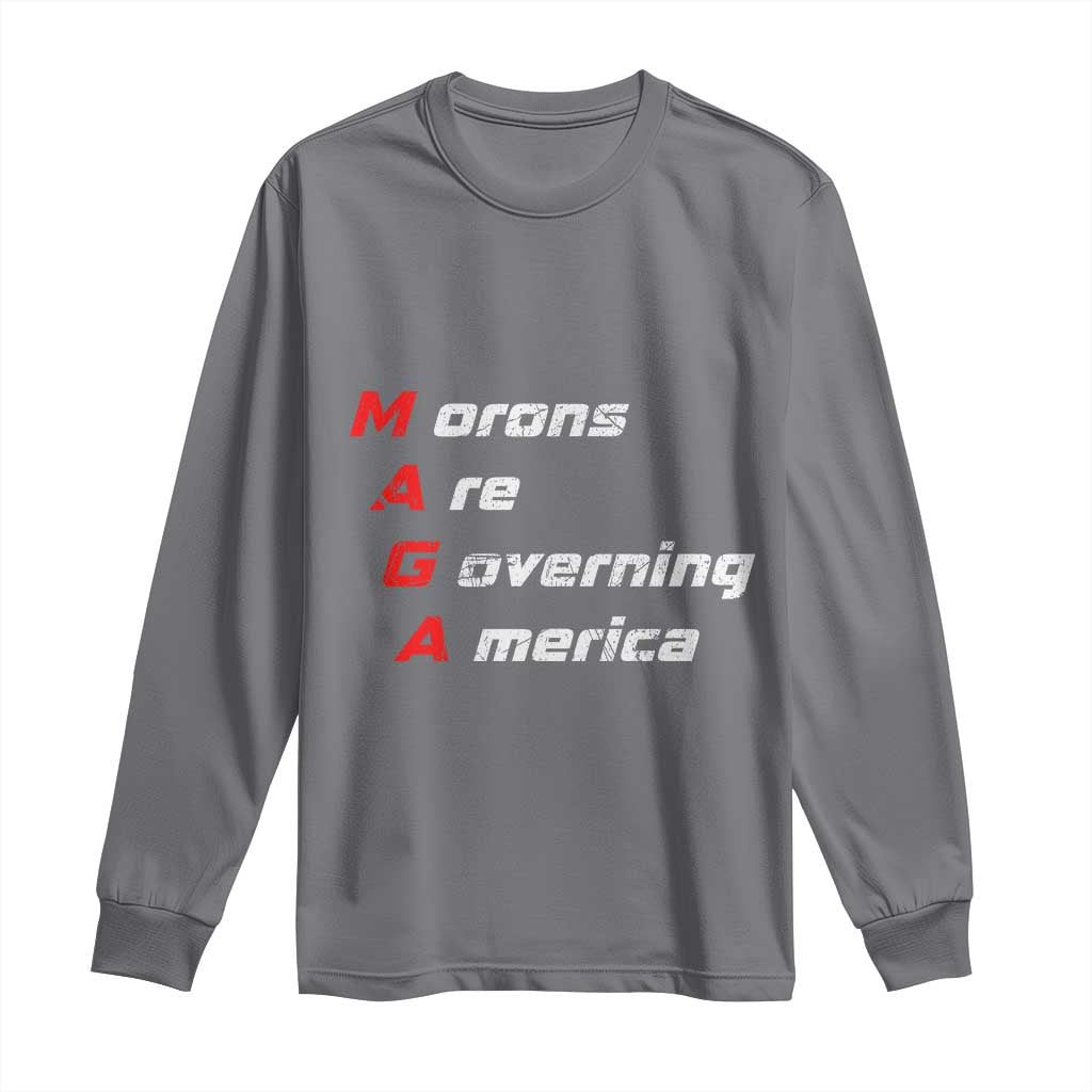 Morons Are Governing America Long Sleeve Shirt TS10 Charcoal Print Your Wear