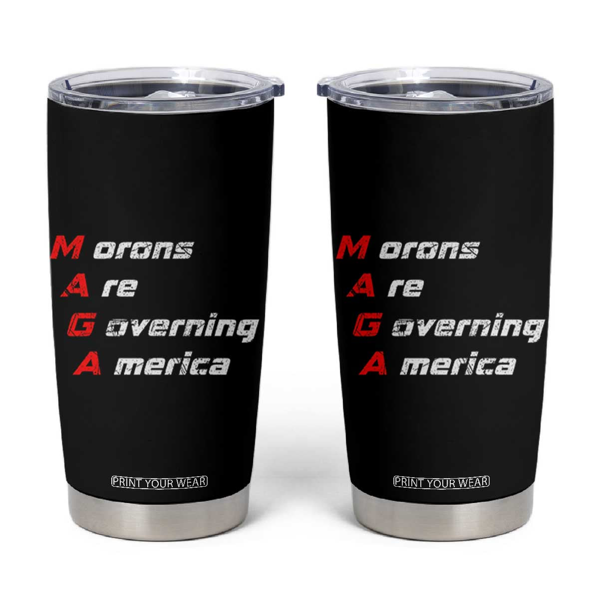 Morons Are Governing America Tumbler Cup TS10 Black Print Your Wear