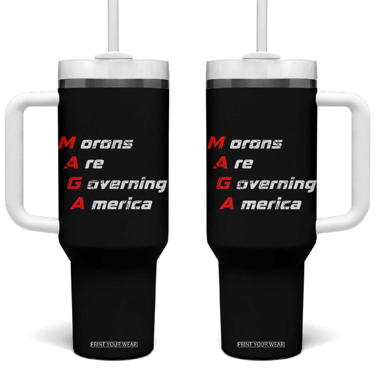 Morons Are Governing America Tumbler With Handle TS10 One Size: 40 oz Black Print Your Wear