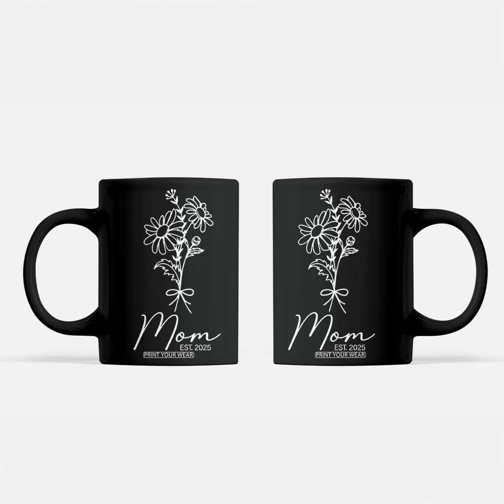 Mothers Day Gifts For New Mom 2025 Coffee Mug Flower First Time Mom Gift TB10 Black Print Your Wear
