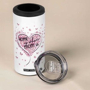 Mothers Day Gifts for Mom 4 in 1 Can Cooler Tumbler Home is Where Mom Is TB10 Print Your Wear