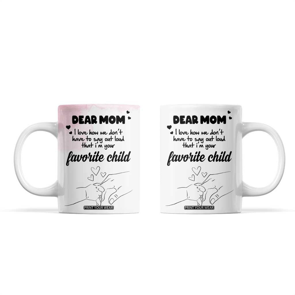Mothers Day Gifts for Mom Coffee Mug Mama I'm Your Favorite Child TB10 White Print Your Wear