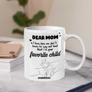 Mothers Day Gifts for Mom Coffee Mug Mama I'm Your Favorite Child TB10 Print Your Wear