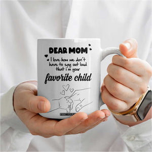 Mothers Day Gifts for Mom Coffee Mug Mama I'm Your Favorite Child TB10 Print Your Wear