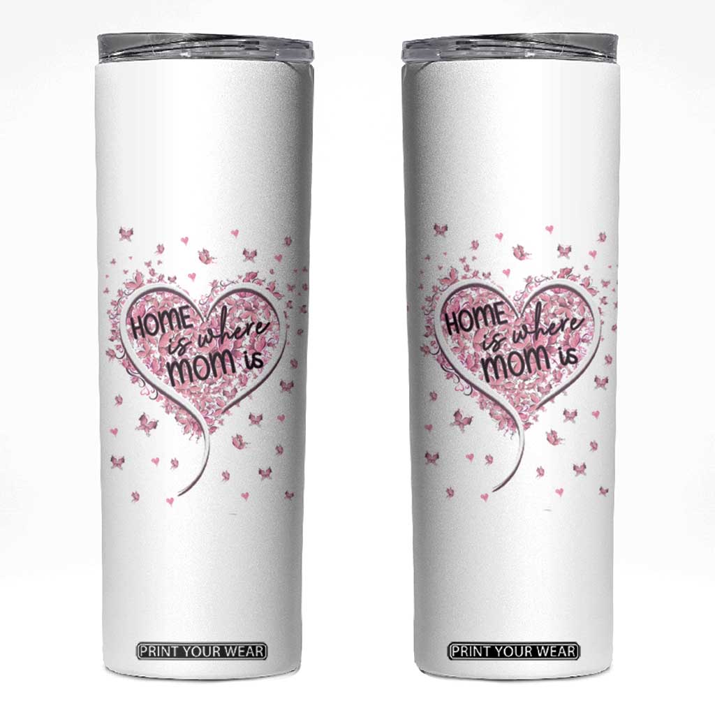 Mothers Day Gifts for Mom Skinny Tumbler Home is Where Mom Is TB10 White Print Your Wear