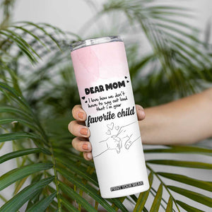 Mothers Day Gifts for Mom Skinny Tumbler Mama I'm Your Favorite Child TB10 Print Your Wear