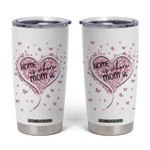 Mothers Day Gifts for Mom Tumbler Cup Home is Where Mom Is TB10 White Print Your Wear