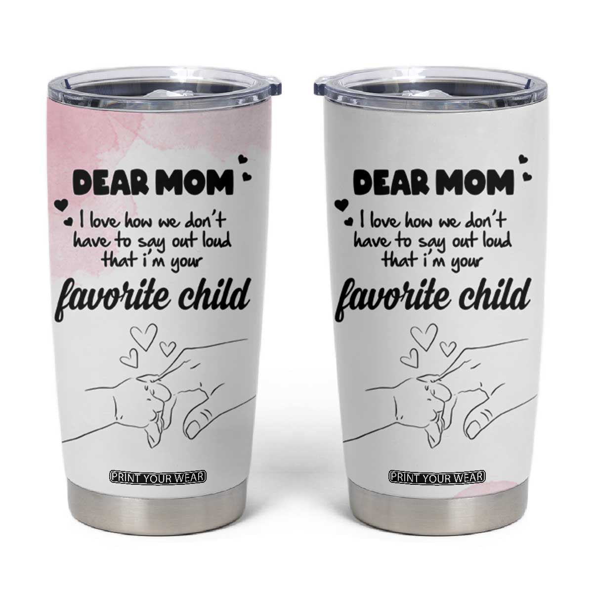 Mothers Day Gifts for Mom Tumbler Cup Mama I'm Your Favorite Child TB10 White Print Your Wear