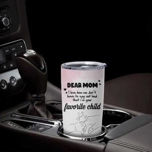 Mothers Day Gifts for Mom Tumbler Cup Mama I'm Your Favorite Child TB10 Print Your Wear