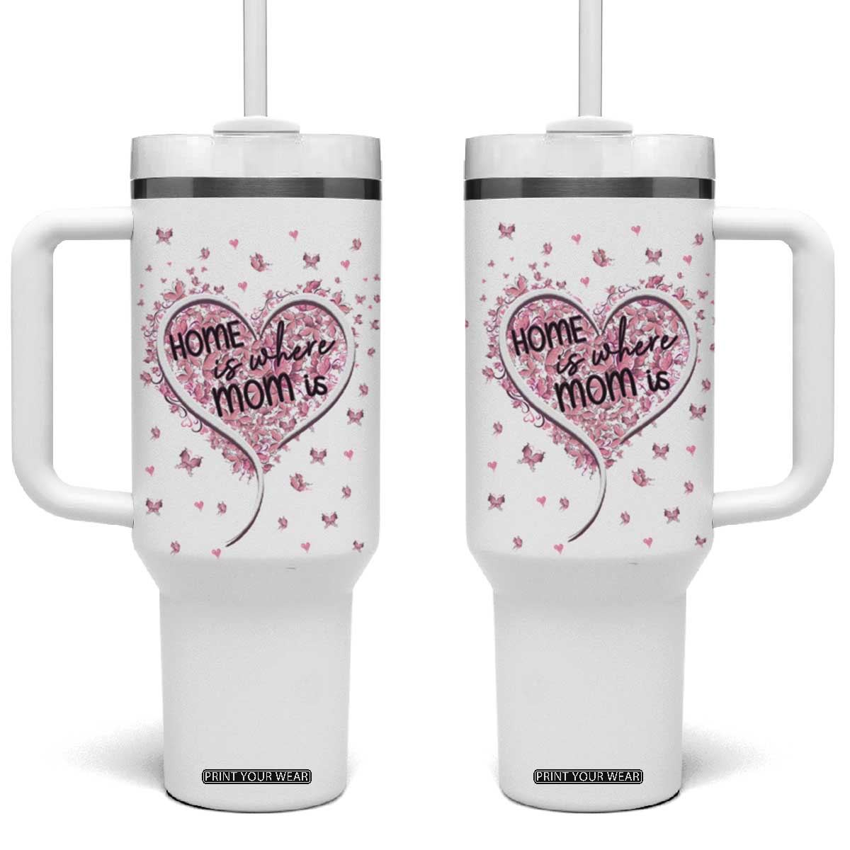Mothers Day Gifts for Mom Tumbler With Handle Home is Where Mom Is TB10 One Size: 40 oz White Print Your Wear