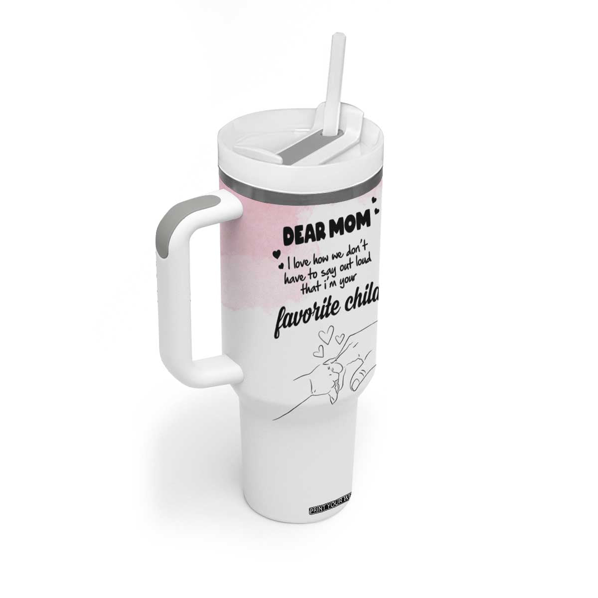 Mothers Day Gifts for Mom Tumbler With Handle Mama I'm Your Favorite Child TB10 Print Your Wear