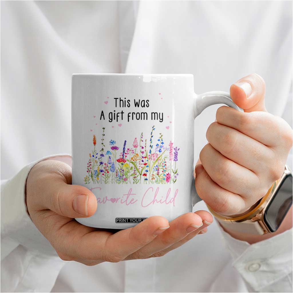 Mothers Day Mom Gifts Coffee Mug Funny This Was A Gift From My Favorite Child TB10 Print Your Wear