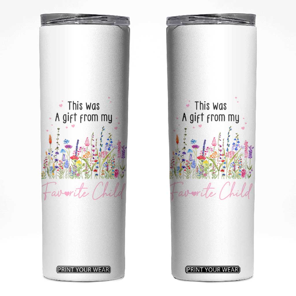 Mothers Day Mom Gifts Skinny Tumbler Funny This Was A Gift From My Favorite Child TB10 White Print Your Wear