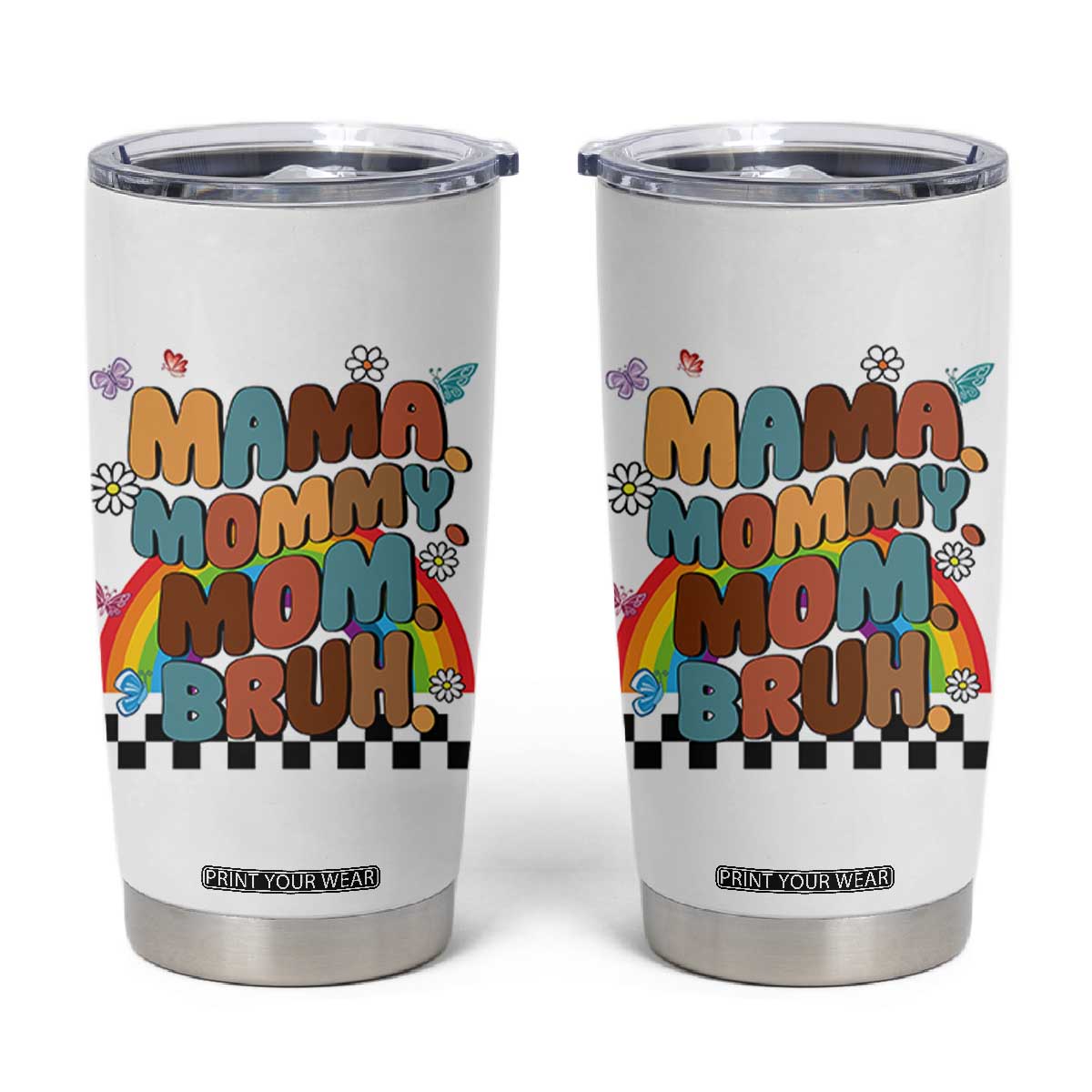 Mothers Day Mom Gifts Tumbler Cup Mama Mommy Mom Bruh TB10 White Print Your Wear