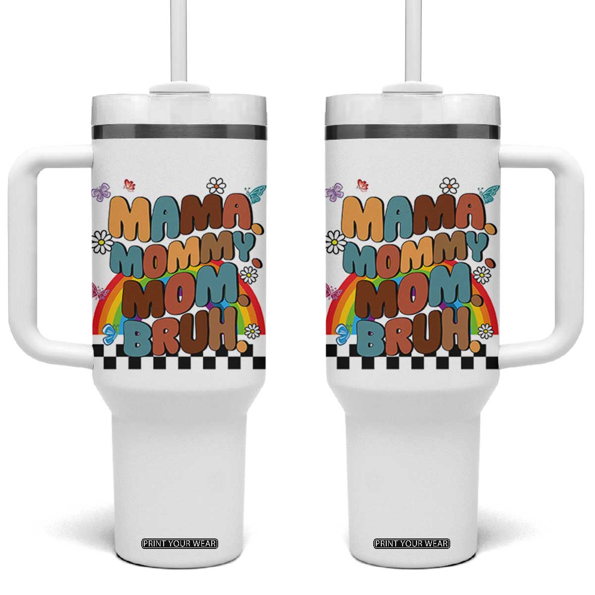 Mothers Day Mom Gifts Tumbler With Handle Mama Mommy Mom Bruh TB10 One Size: 40 oz White Print Your Wear