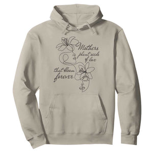 Mothers Plant Seeds Of Love That Bloom Forever Hoodie Mother's Day TS11 Sand Print Your Wear