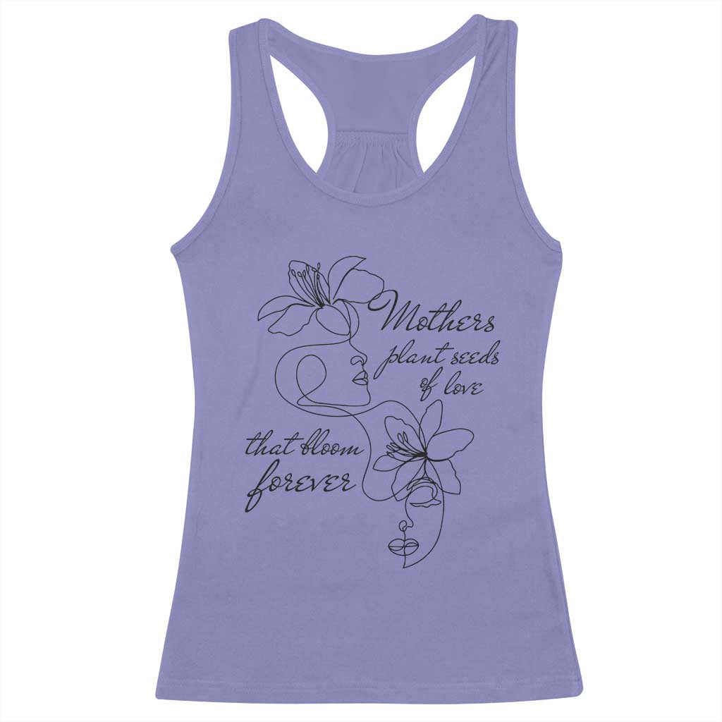 Mothers Plant Seeds Of Love That Bloom Forever Racerback Tank Top Mother's Day TS11 Violet Print Your Wear