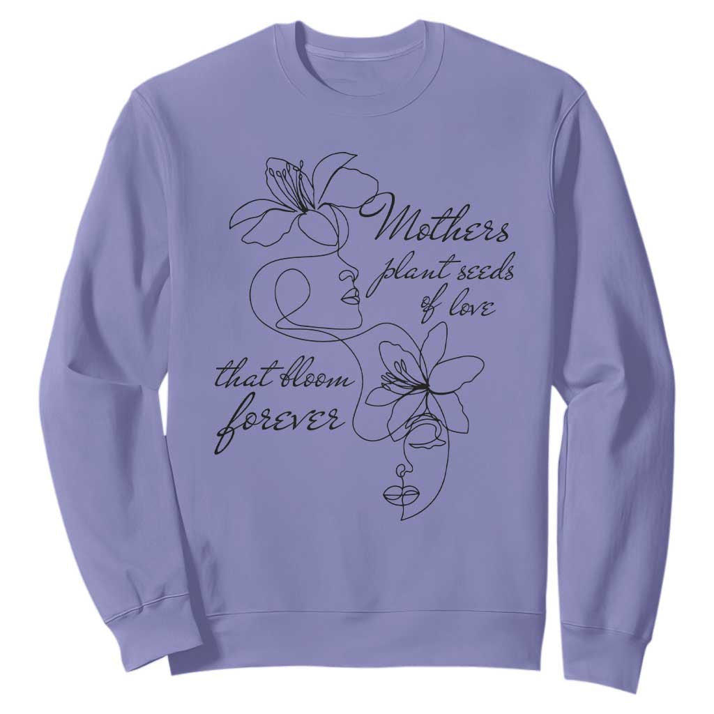 Mothers Plant Seeds Of Love That Bloom Forever Sweatshirt Mother's Day TS11 Violet Print Your Wear