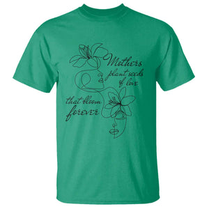 Mothers Plant Seeds Of Love That Bloom Forever T Shirt Mother's Day TS11 Irish Green Print Your Wear