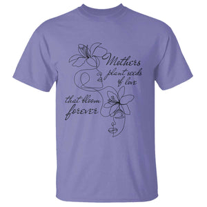 Mothers Plant Seeds Of Love That Bloom Forever T Shirt Mother's Day TS11 Violet Print Your Wear
