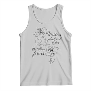 Mothers Plant Seeds Of Love That Bloom Forever Tank Top Mother's Day TS11 Ash Print Your Wear