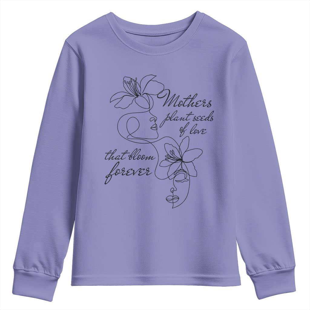 Mothers Plant Seeds Of Love That Bloom Forever Youth Sweatshirt Mother's Day TS11 Violet Print Your Wear