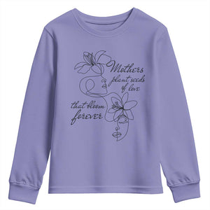Mothers Plant Seeds Of Love That Bloom Forever Youth Sweatshirt Mother's Day TS11 Violet Print Your Wear