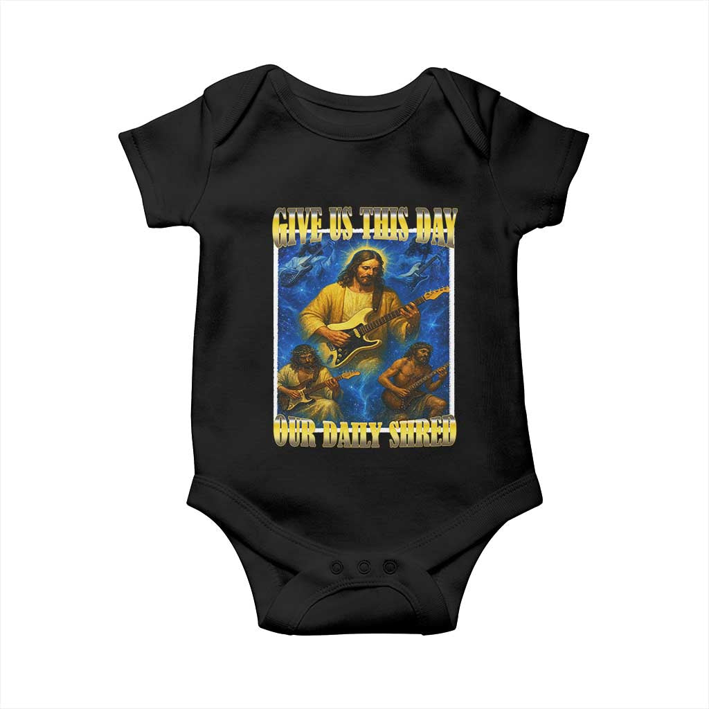 Music Give Us This Day Our Daily Shred Baby Onesie Funny Jesus Rock Guitar Meme TS02 Black Print Your Wear
