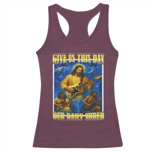 Music Give Us This Day Our Daily Shred Racerback Tank Top Funny Jesus Rock Guitar Meme TS02 Maroon Print Your Wear