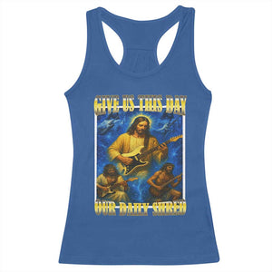 Music Give Us This Day Our Daily Shred Racerback Tank Top Funny Jesus Rock Guitar Meme TS02 Royal Blue Print Your Wear
