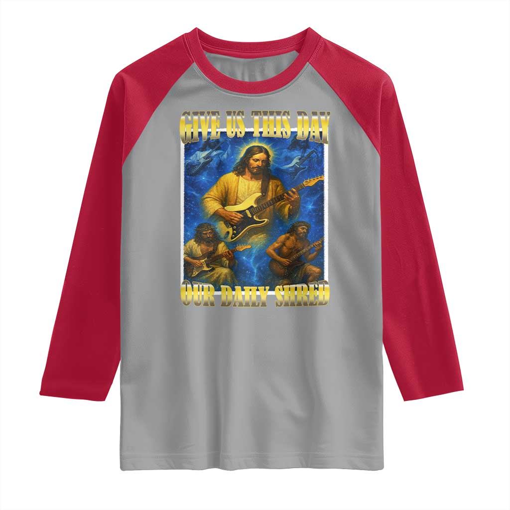 Music Give Us This Day Our Daily Shred Raglan Shirt Funny Jesus Rock Guitar Meme TS02 Sport Gray Red Print Your Wear