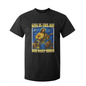Music Give Us This Day Our Daily Shred T Shirt For Kid Funny Jesus Rock Guitar Meme TS02 Black Print Your Wear