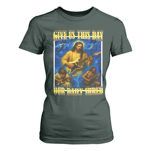 Music Give Us This Day Our Daily Shred T Shirt For Women Funny Jesus Rock Guitar Meme TS02 Dark Forest Green Print Your Wear