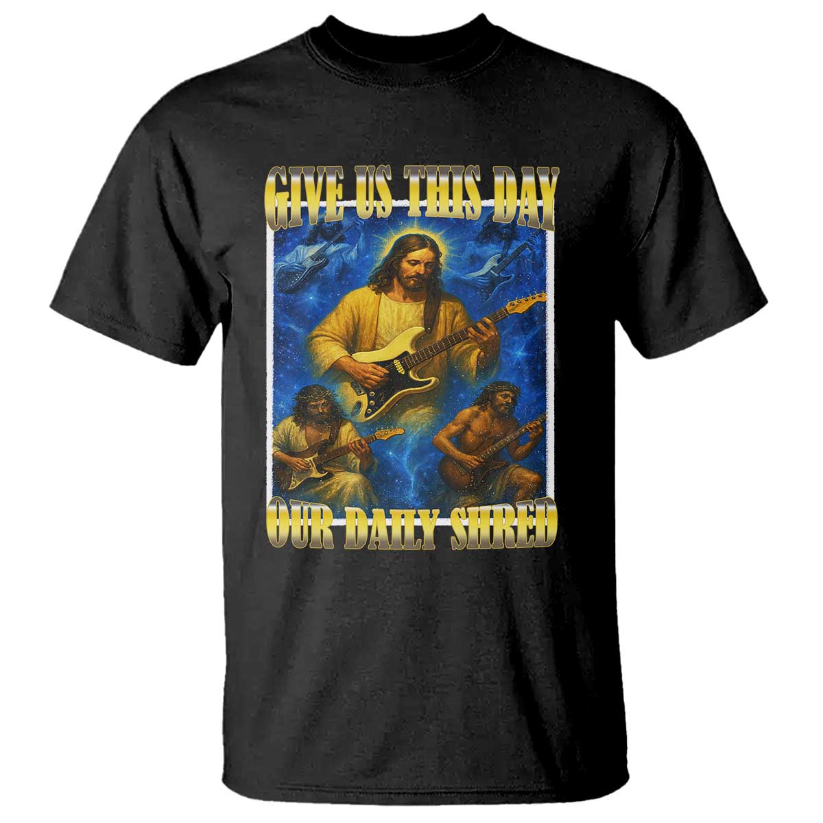 Music Give Us This Day Our Daily Shred T Shirt Funny Jesus Rock Guitar Meme TS02 Black Print Your Wear