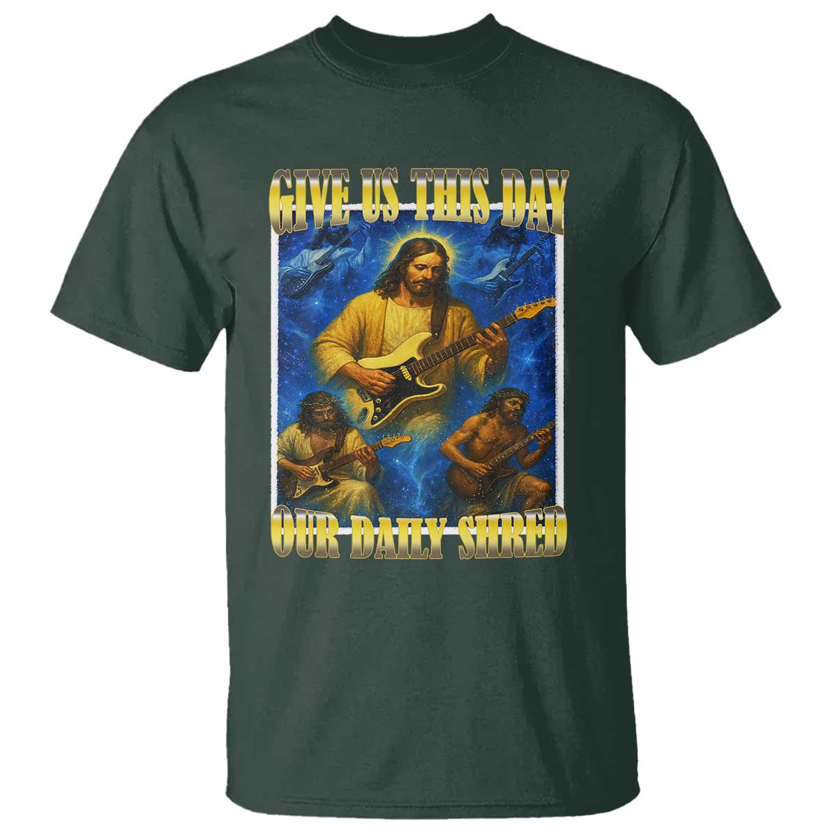 Music Give Us This Day Our Daily Shred T Shirt Funny Jesus Rock Guitar Meme TS02 Dark Forest Green Print Your Wear