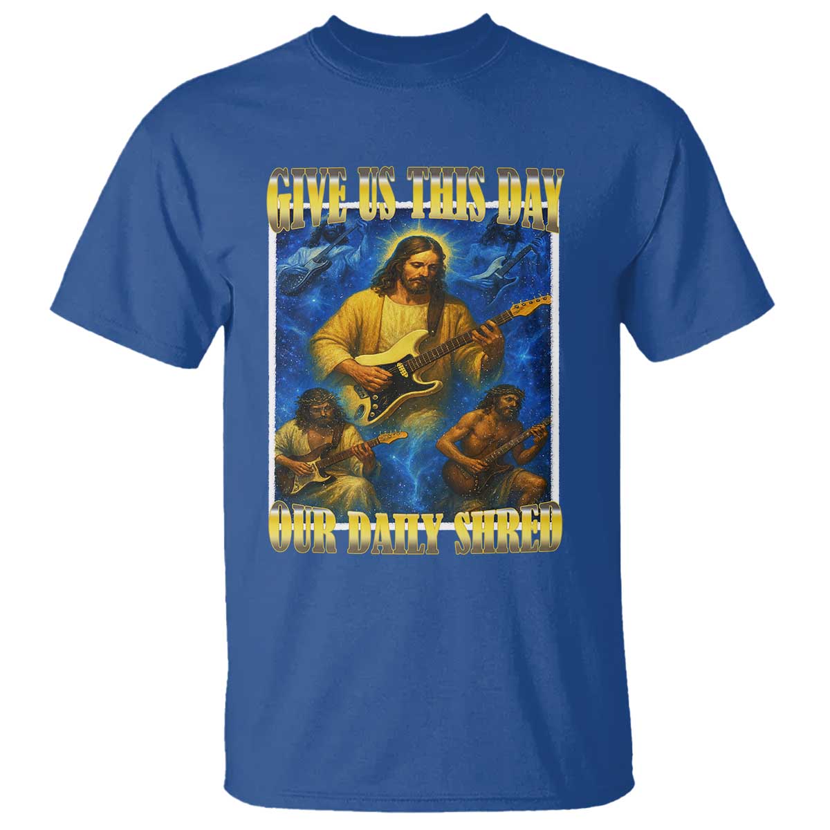 Music Give Us This Day Our Daily Shred T Shirt Funny Jesus Rock Guitar Meme TS02 Royal Blue Print Your Wear