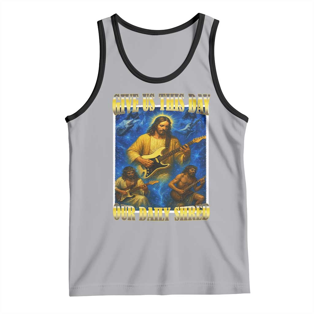 Music Give Us This Day Our Daily Shred Tank Top Funny Jesus Rock Guitar Meme TS02 Athletic Heather Black Print Your Wear