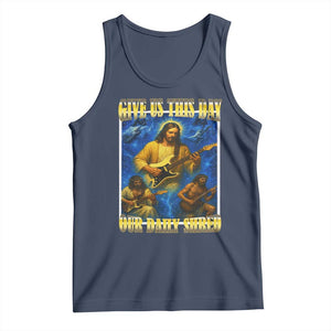 Music Give Us This Day Our Daily Shred Tank Top Funny Jesus Rock Guitar Meme TS02 Navy Print Your Wear