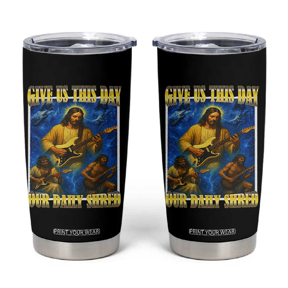 Music Give Us This Day Our Daily Shred Tumbler Cup Funny Jesus Rock Guitar Meme TS02 Black Print Your Wear