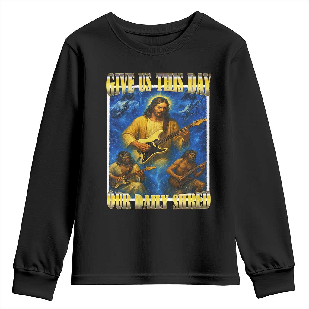 Music Give Us This Day Our Daily Shred Youth Sweatshirt Funny Jesus Rock Guitar Meme TS02 Black Print Your Wear
