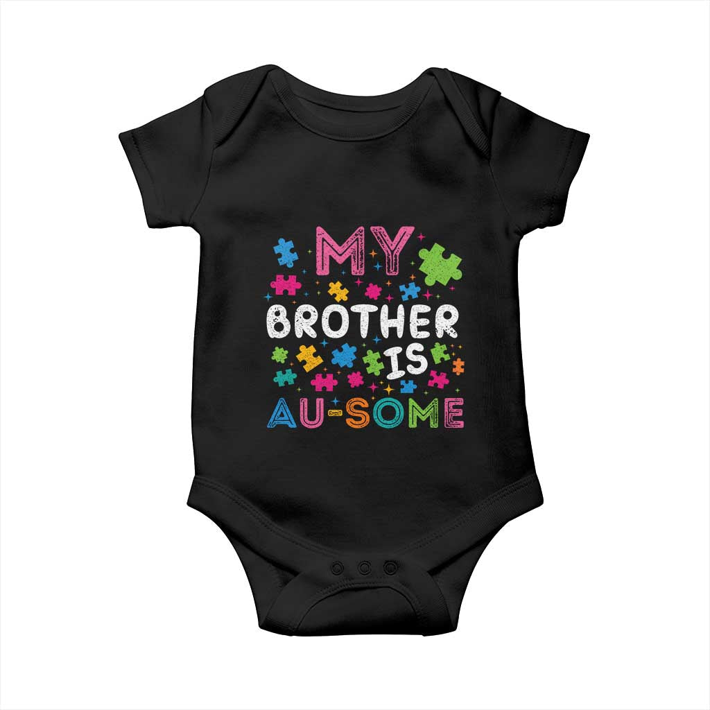 My Brother Is Au-Some Sister Autism Awareness Baby Onesie TS10 Black Print Your Wear