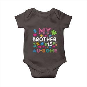 My Brother Is Au-Some Sister Autism Awareness Baby Onesie TS10 Dark Chocolate Print Your Wear