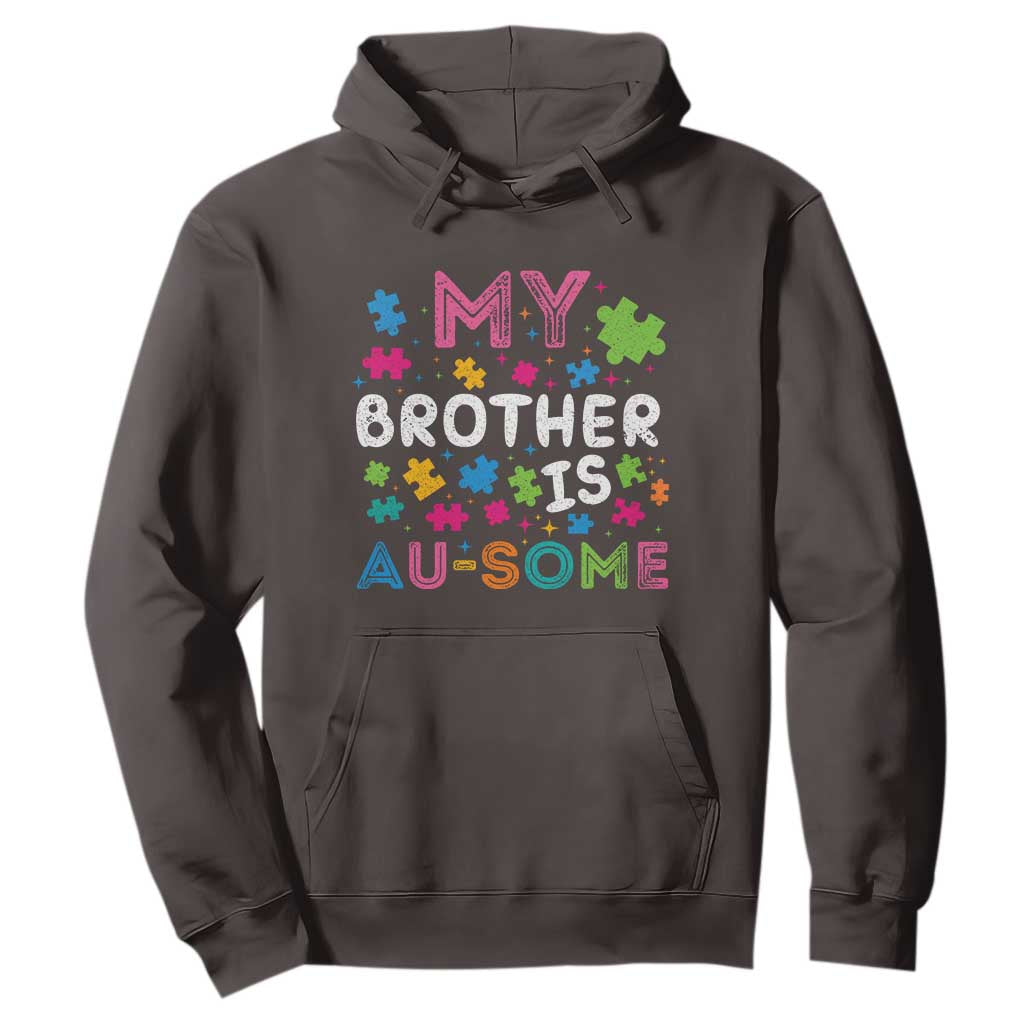 My Brother Is Au-Some Sister Autism Awareness Hoodie TS10 Dark Chocolate Print Your Wear