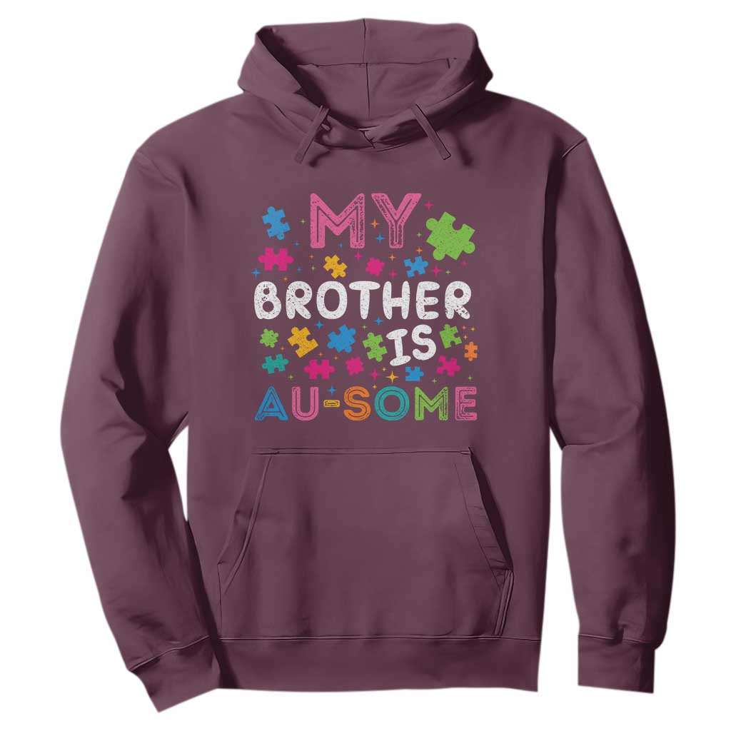 My Brother Is Au-Some Sister Autism Awareness Hoodie TS10 Maroon Print Your Wear